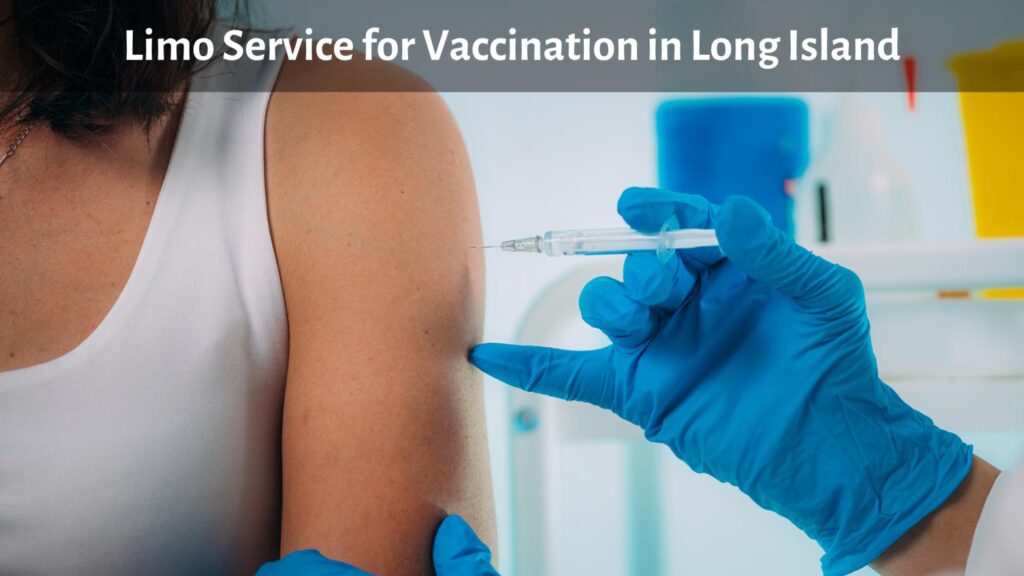 Limo Service for Vaccination in Long Island