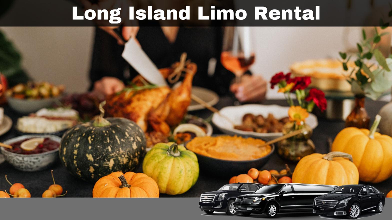 5 Reasons to Hire a Limo for Thanksgiving in Long Island, NY